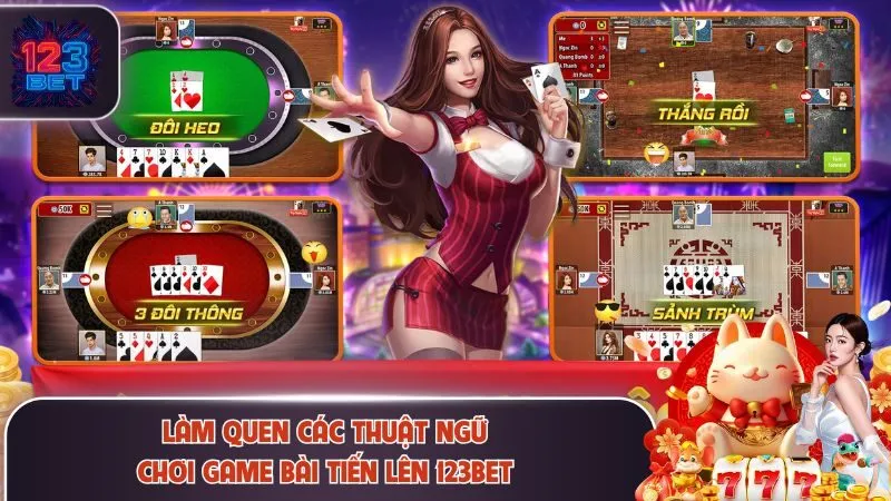 Game Bài Tiến Lên 123Bet Được Game Thủ Săn Đón Nhất Năm 2025 3 Làm quen các thuật ngữ chơi game bài tiến lên 123Bet