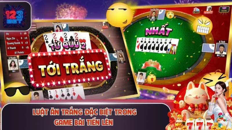 Game Bài Tiến Lên 123Bet Được Game Thủ Săn Đón Nhất Năm 2025 4 Luật ăn trắng đặc biệt trong game bài tiến lên