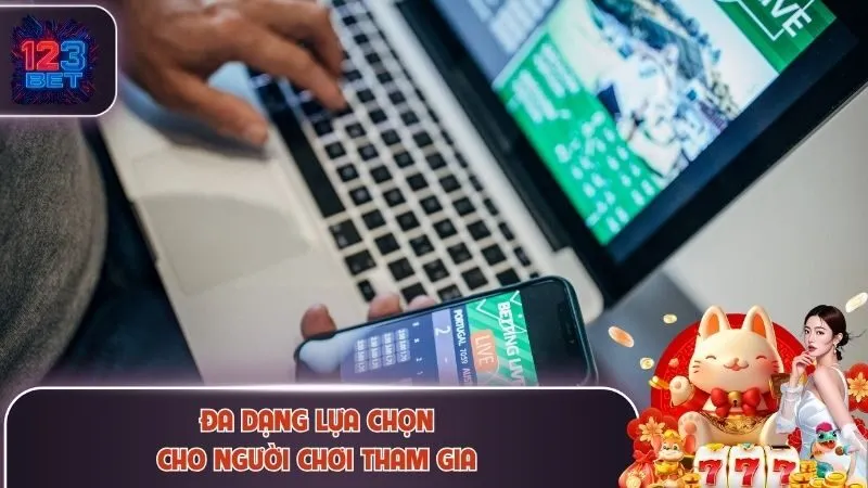 Cung cấp đa dạng lựa chọn cho thành viên tham gia